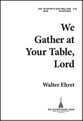 We Gather at Your Table Lord SATB choral sheet music cover